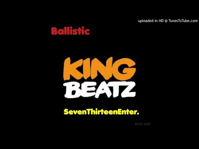 KingBeatz5- Ballistic