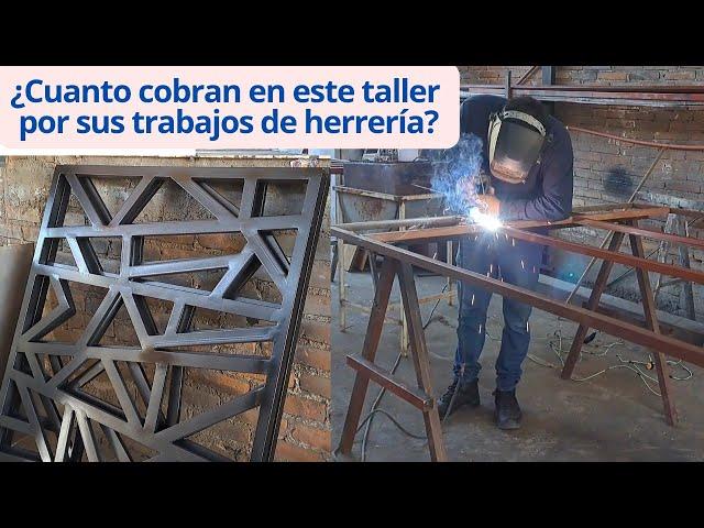 ¿Cuánto cobran por los trabajos de herrería en este taller?. CONOCIENDO UN TALLER DE HERRERIA.