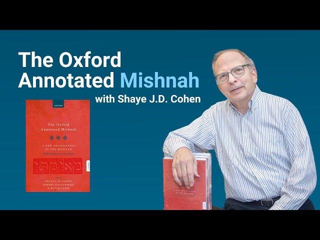 The Oxford Annotated Mishnah with Shaye J.D. Cohen @OUPAcademic