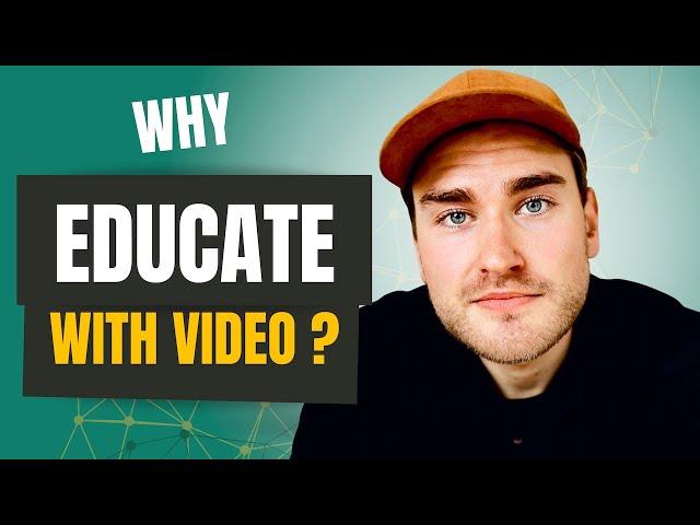 The #1 Reason You Should Educate with Video