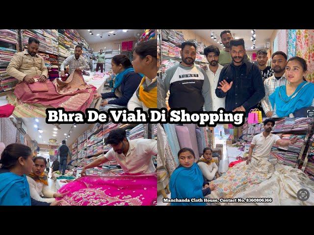 sandeep ne shuru kiti apne veer de viah lyi shopping manchananda cloth house to