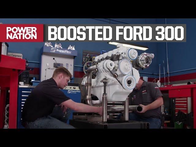 Turbocharged Ford 300 Inline Six Makes Over 500 HP on the Dyno - Engine Power S8, E14