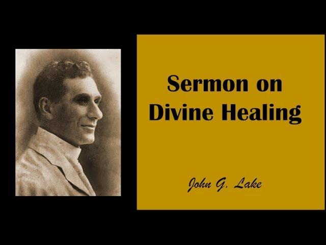 John G. Lake Sermon on Divine Healing