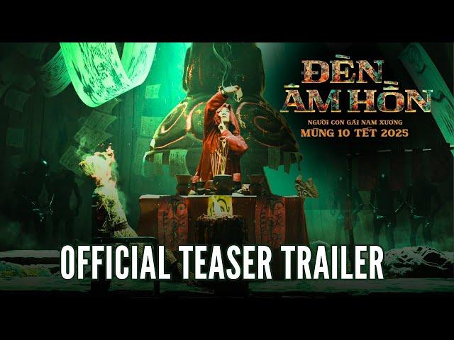 ĐÈN ÂM HỒN - NGƯỜI CON GÁI NAM XƯƠNG | OFFICIAL TEASER TRAILER