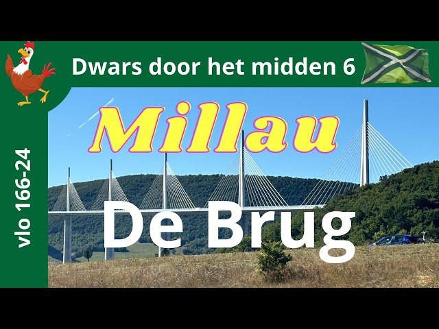 Vlog #166-24 Met de #camper  de hoogste brug ter wereld "Viaduct van #millau " oversteken