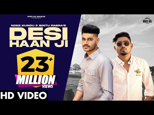 DESI HAAN JI (Official Video) Ndee Kundu, Bintu Pabra | KP Kundu |  Haryanvi Songs Haryanavi 2021