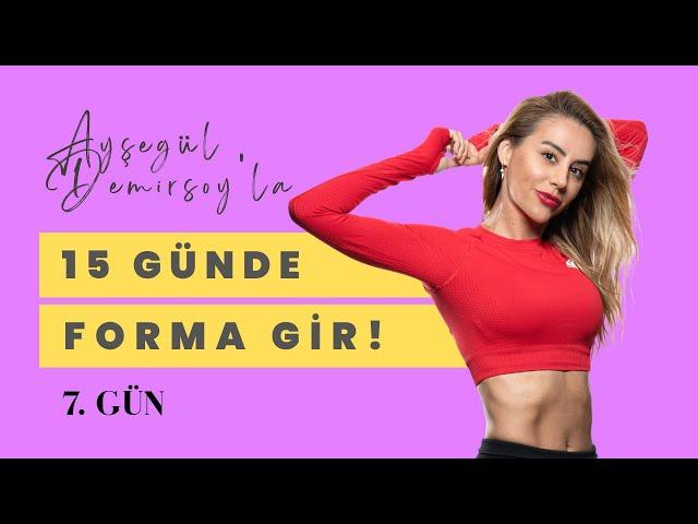 Ayşegül Demirsoy ile 15 Günde Forma Gir! ️ 7. Gün ️ Yaza Merhaba Antrenmanı