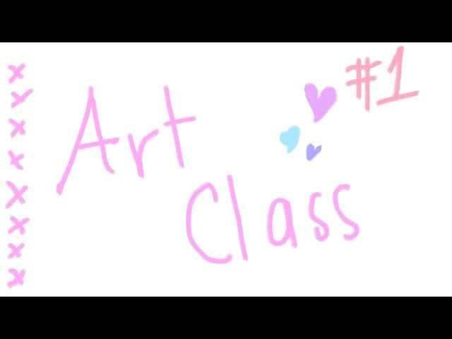 [Art Class pt.1] teach me how to draw!!