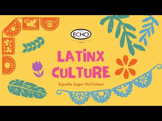 Latinx Culture - SoC ECHO