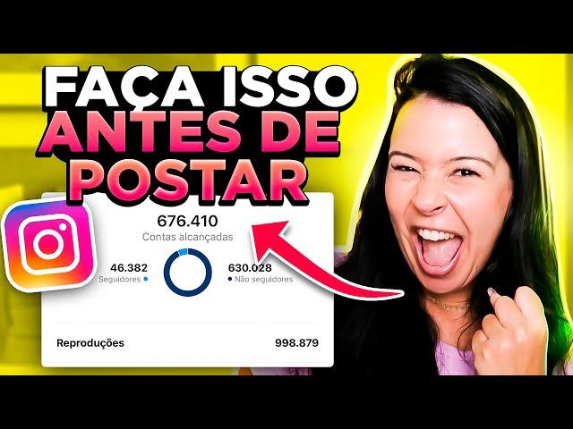 O QUE FAZER ANTES DE POSTAR NO INSTAGRAM PARA AUMENTAR O ENGAJAMENTO E GANHAR SEGUIDORES?