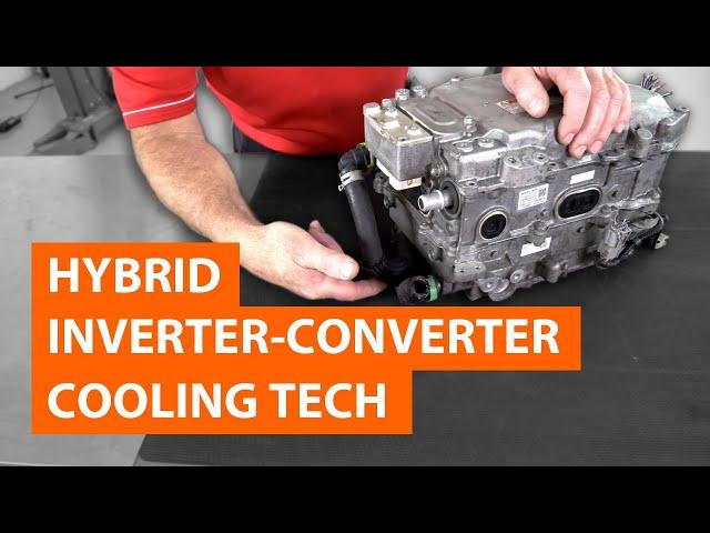 Hybrid Vehicle Cooling Systems - How Do They Work? Inverter Convertor Cooling Explained