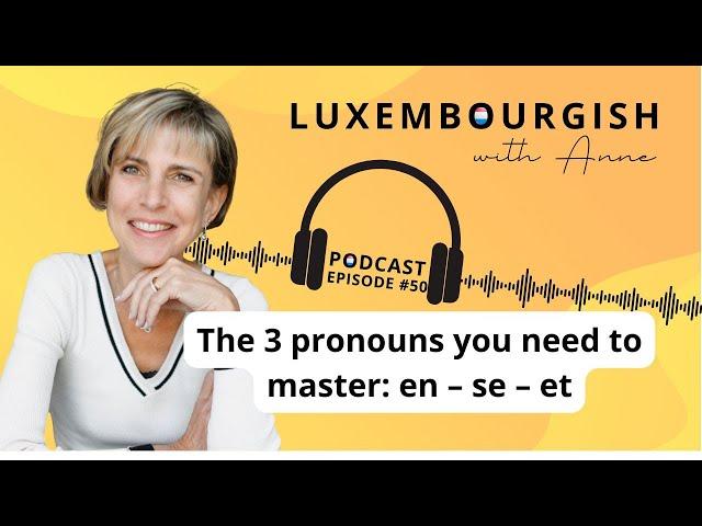 The 3 pronouns you need to master: en – se – et