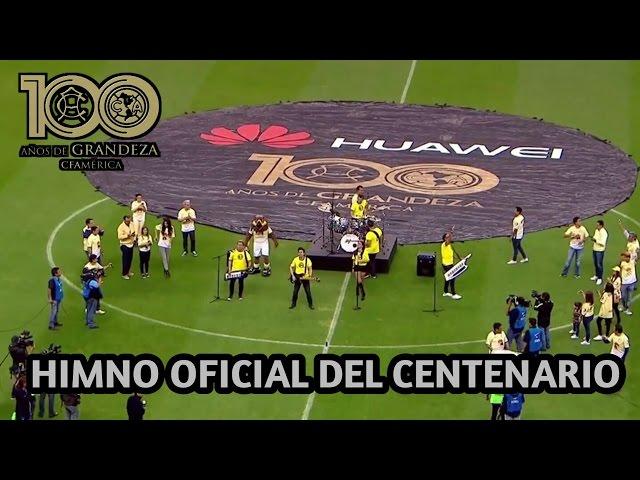 HIMNO OFICIAL DEL CENTENARIO CLUB AMERICA + (DESCARGA)