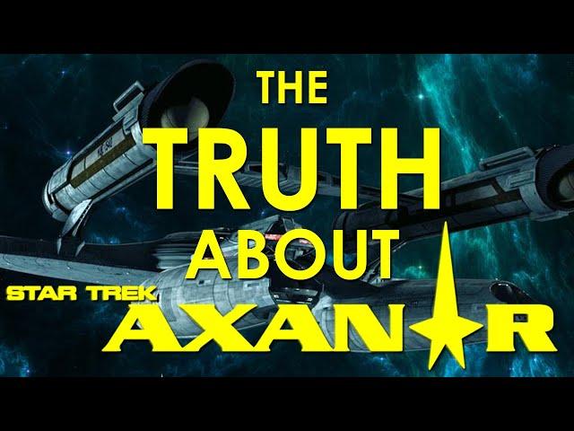 The TRUTH About STAR TREK AXANAR