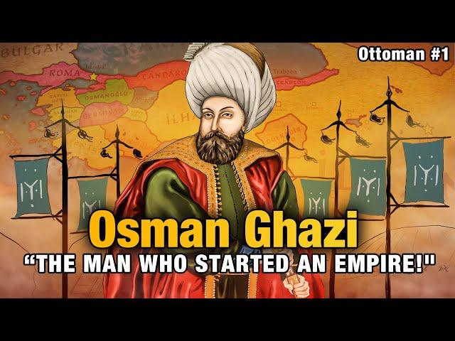 How Osman Ghazi Built an Empire That Lasted 600 Years? | Ottoman Empire #1