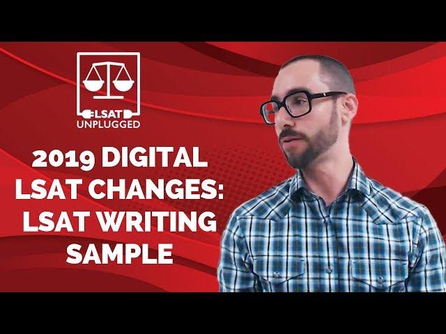 2019 Digital LSAT Changes: LSAT Writing Sample