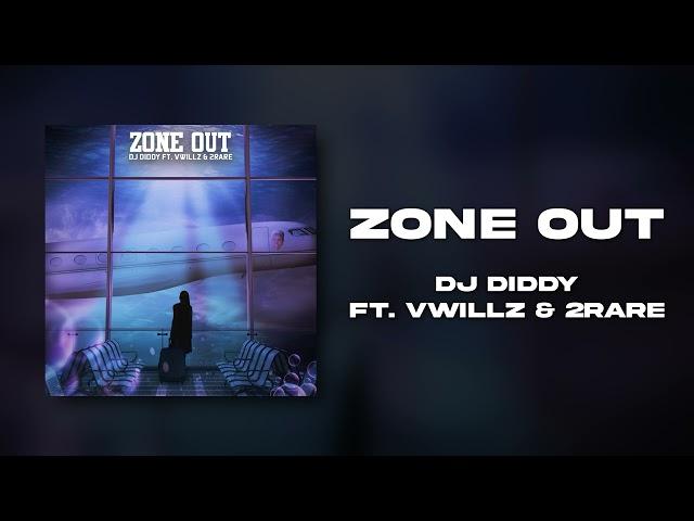 DJ Diddy - Zone Out (feat. VWillz & 2Rare) Official Audio