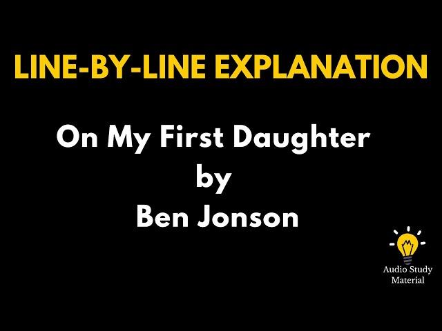 Line by line explanation of the poem On My First Daughter By Ben Jonson