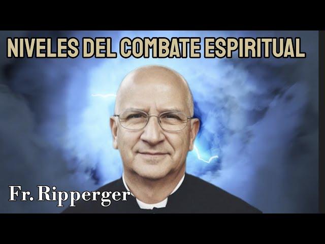 🟢Fr. Ripperger. Niveles del Combate Espiritual