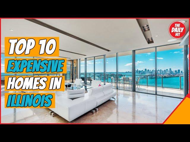 TOP 10 MOST EXPENSIVE HOMES FOR SALE IN ILLINOIS!