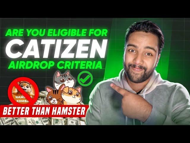 Catizen Airdrop Important Update: BETTER THAN HAMSTER Bot - Catizen Eligibility Criteria Explained