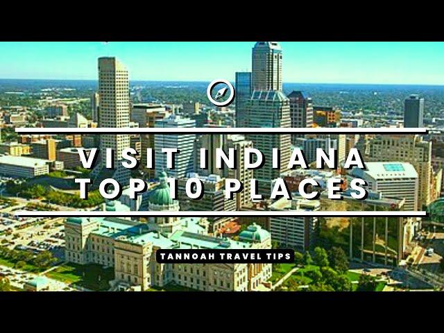 Visit Indiana - Top 10 Spots to Visit In Indiana - Travel Video