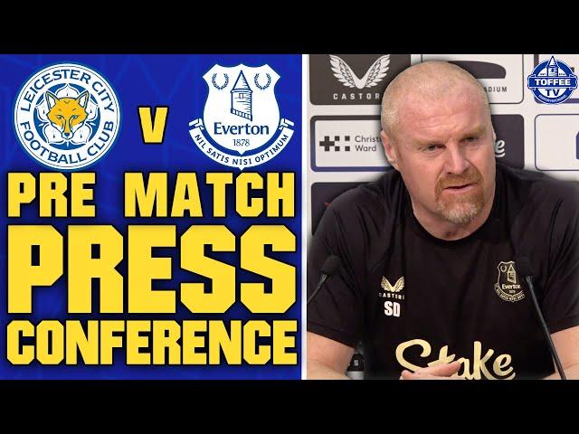 Leicester City V Everton | Sean Dyche's Preview