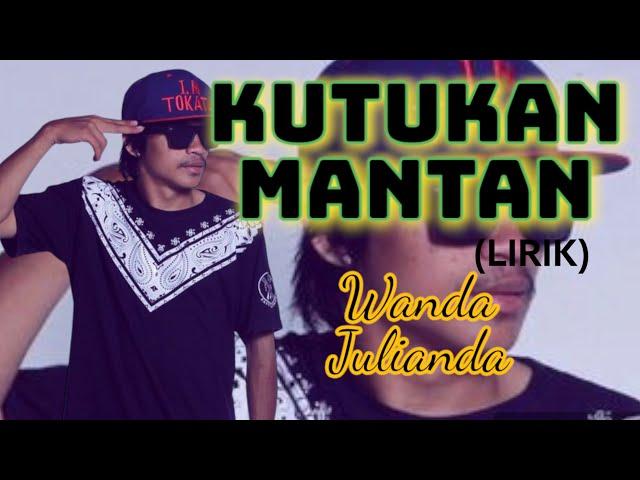 KUTUKAN MANTAN-WANDA JULIANDA