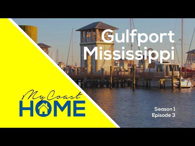 My Coast Home - Episode 3 (Gulfport Mississippi)