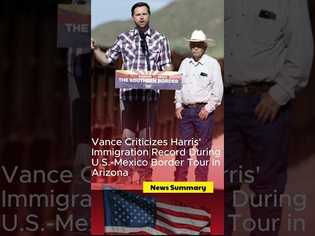 Vance Criticizes Harris' Immigration Record During U.S.-Mexico Border Tour in Arizona #immigration