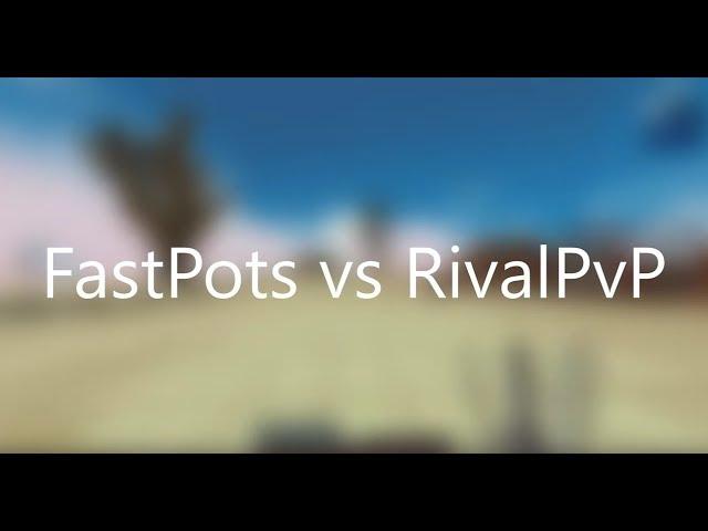 FastPots vs RivalPvP