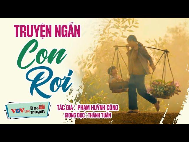 Truyện ngắn mới nhất, nghe đi không tiếc - Con Rơi - Đọc truyện đêm khuya dễ nghe dễ ngủ