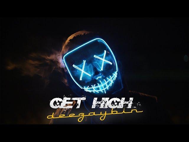 DEEZAYBIN - Get High - ( ORIGINAL MIX )