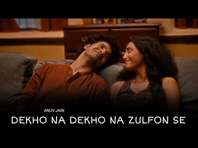 Dekho Na Dekho Na Zulfon Se (Official Video) Anuv Jain | New Song 2024