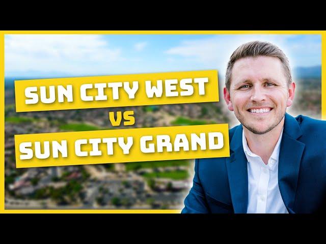 Sun City West VS Sun City Grand