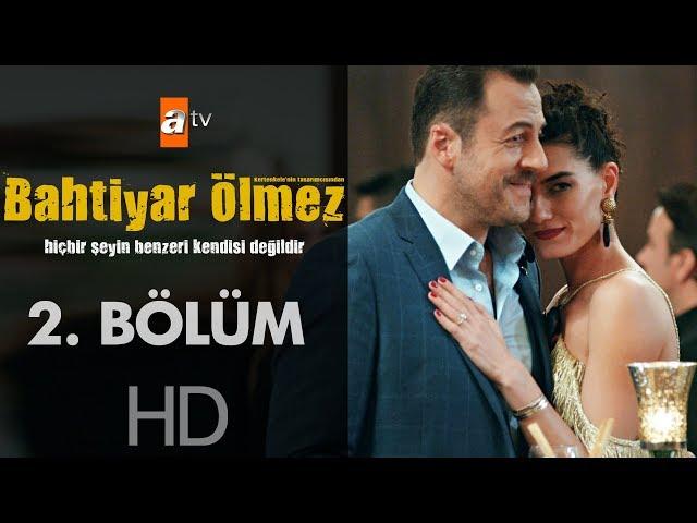 Bahtiyar Ölmez 2. Bölüm