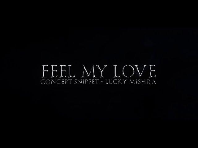 Feel My Love|| Reprised ||Concept Snippet || Lucky Mishra ||Mk Mukesh l| Sailendra || Romantic 2020