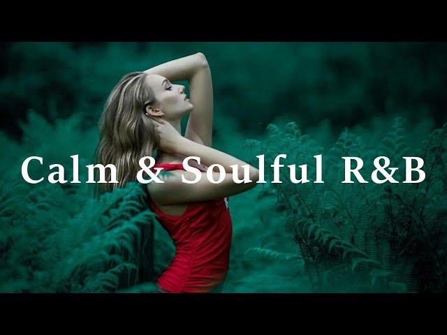 【洋楽Playlist】 Calm & Soulful R&B心地よいリラックスバラード