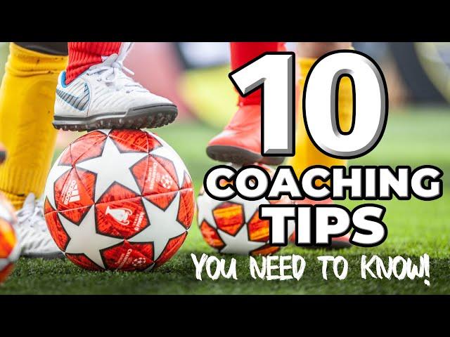 10 Soccer Coaching Tips you NEED to know!