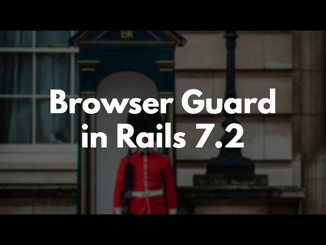 Modern Browser Guard in Rails 7.2