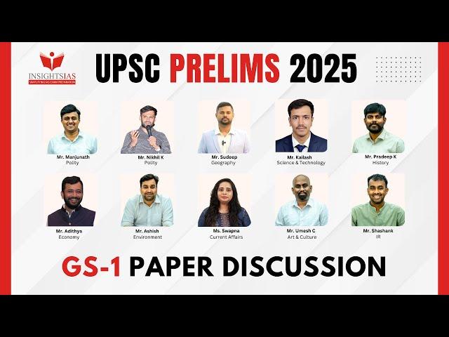  UPSC PRELIMS 2025 | GS-1 PAPER DISCUSSION | InsightsIAS Faculty Team
