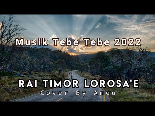 Musik Tebe Tebe - Rai Timor Lorosae - Cover By Ameu