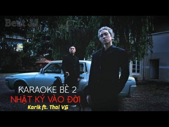 Beat JJ | Nhật Ký Vào Đời | Karaoke bè 2 ( có giọng Thái VG) | Karik ft. Thai VG