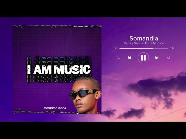 Drizzy Sam & Thux Munice-Somandla(Official Lyric video)