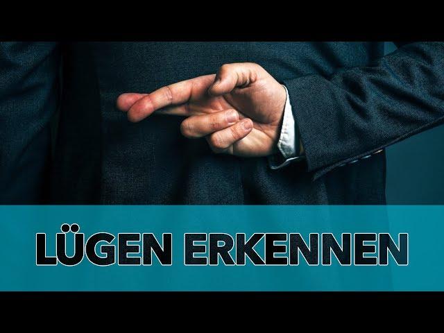 Lügen erkennen mit Körpersprache und Psychologie