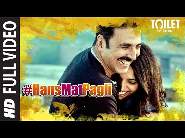 Hans Mat Pagli (Duet) Full Video | Toilet- Ek Prem Katha | Akshay Kumar, Bhumi | Sonu Nigam, Shreya