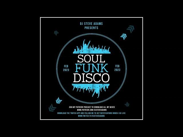 DJ Steve Adams Presents... Soul Funk Disco Feb 2023