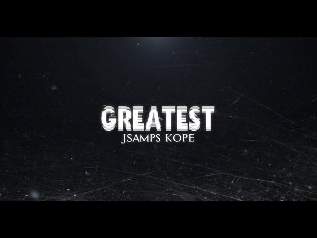 Greatest - Jsamps & Kope (Audio) Prod. JSamps
