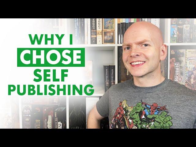 Why I Chose Self Publishing