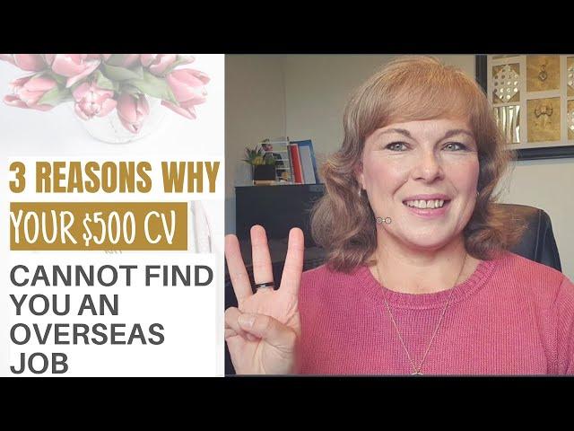 3 Reasons Why Your Expensive CV Will Not Land You Overseas Work